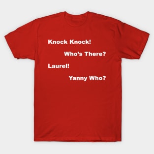 Laurel? Yanny? Who Knows? - Light Text T-Shirt